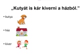 Saying - Kutyt is kr kiverni a hzbl. 